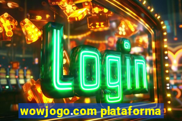 wowjogo.com plataforma